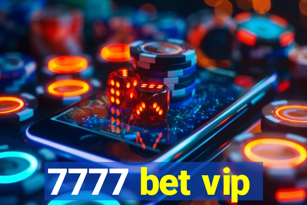 7777 bet vip